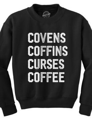 Covens Coffins Curses Coffee Crew Neck Sweatshirt