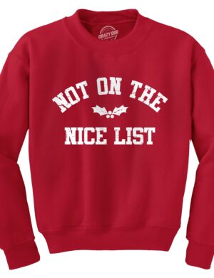 Not On The Nice List Crew Neck Sweatshirt