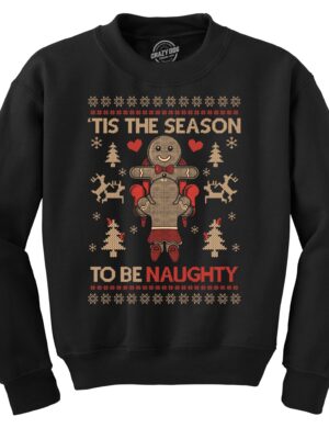 Tis The Season To Be Naughty Crew Neck Sweatshirt